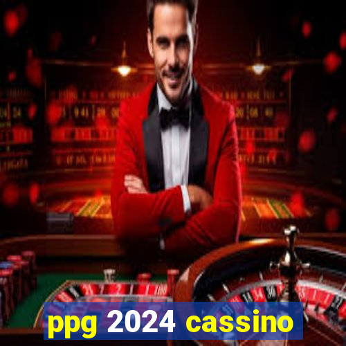 ppg 2024 cassino